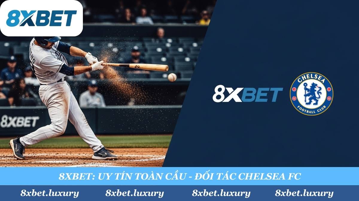 8xbet, đối tác chính thức của Chelsea FC, mang đến sân chơi cá cược bóng chày MLB & NPB uy tín. Trải nghiệm những cú "Home Run" kịch tính với sự bảo chứng từ thương hiệu toàn cầu.