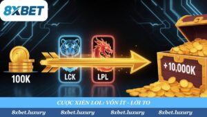 Biến 100k thành 10 triệu! Cược xiên LOL là con đường "vốn ít lời to" nhanh nhất khi "mix" kèo từ các giải LCK, LPL tại 8xbet.